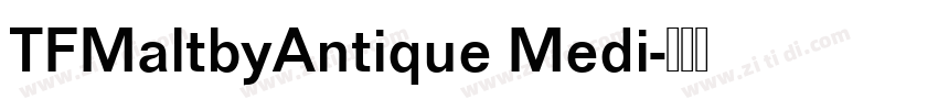 TFMaltbyAntique Medi字体转换